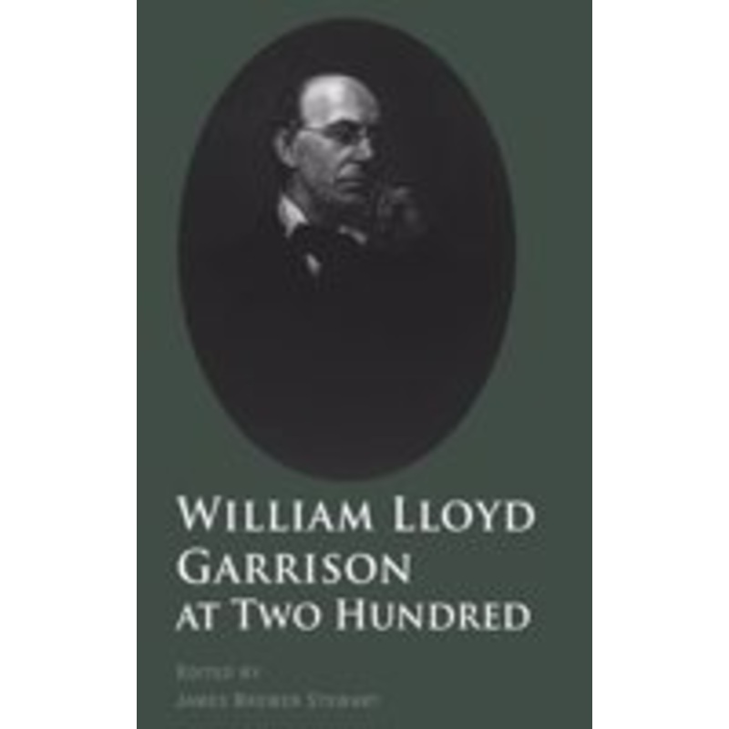 william lloyd garrison at two hundred