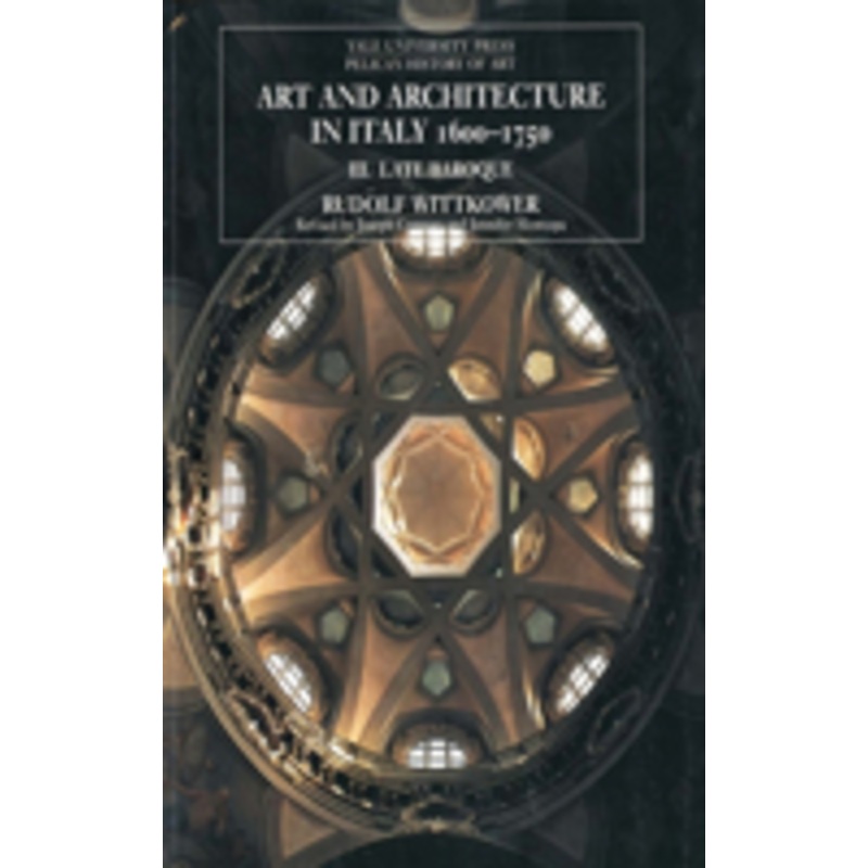 art and architecture in italy, 16001750: volume 3: late baroque and rococo, 1675-1750