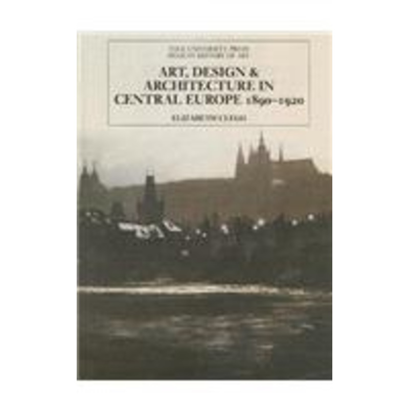 art, design, and architecture in central europe 1890-1920