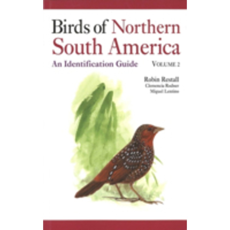 birds of northern south america volume 2: plates and maps: an identification guide