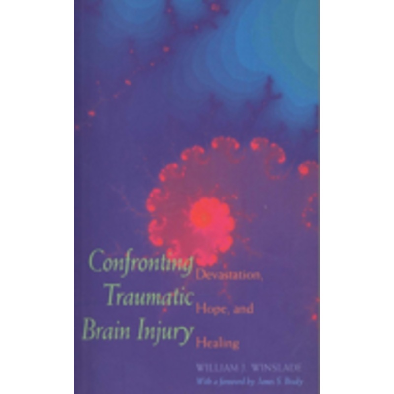 confronting traumatic brain injury: devastation, hope, and healing
