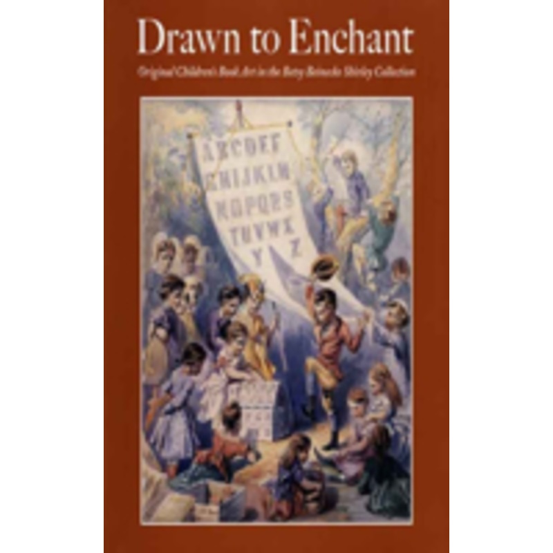 drawn to enchant: original children’s book art in the betsy beinecke shirley collection