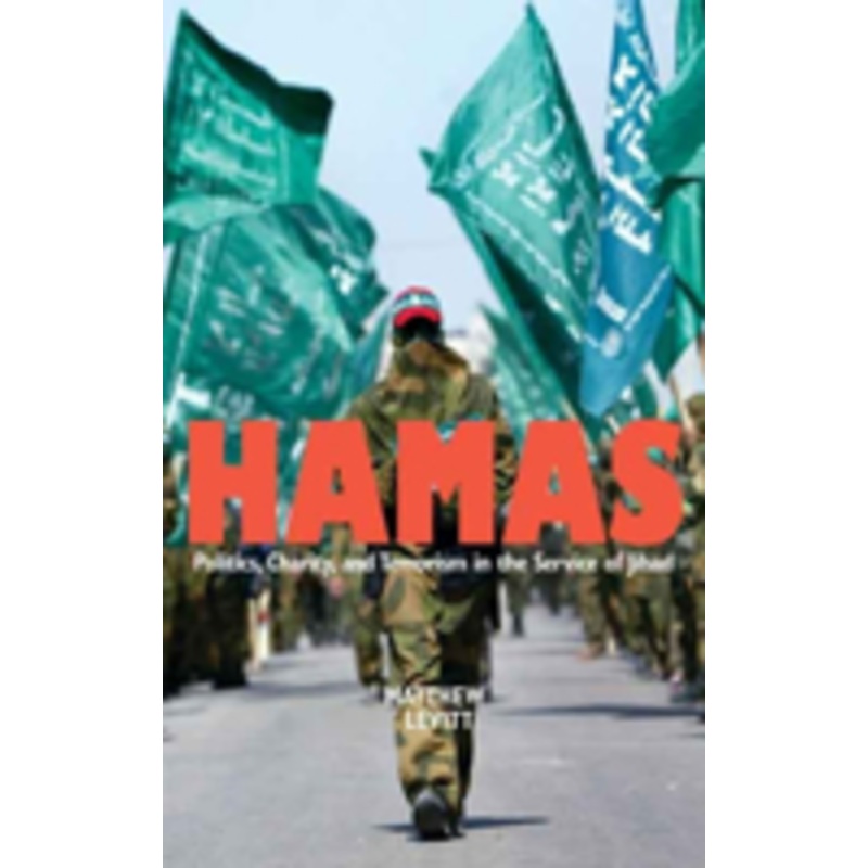 hamas: politics, charity, and terrorism in the service of jihad
