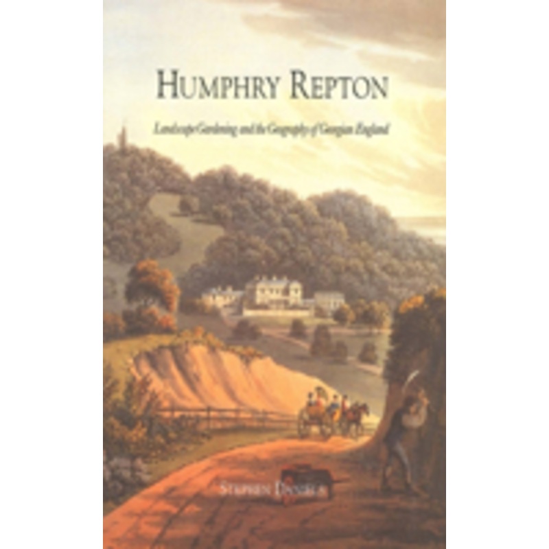 humphry repton: landscape gardening and the geography of georgian england