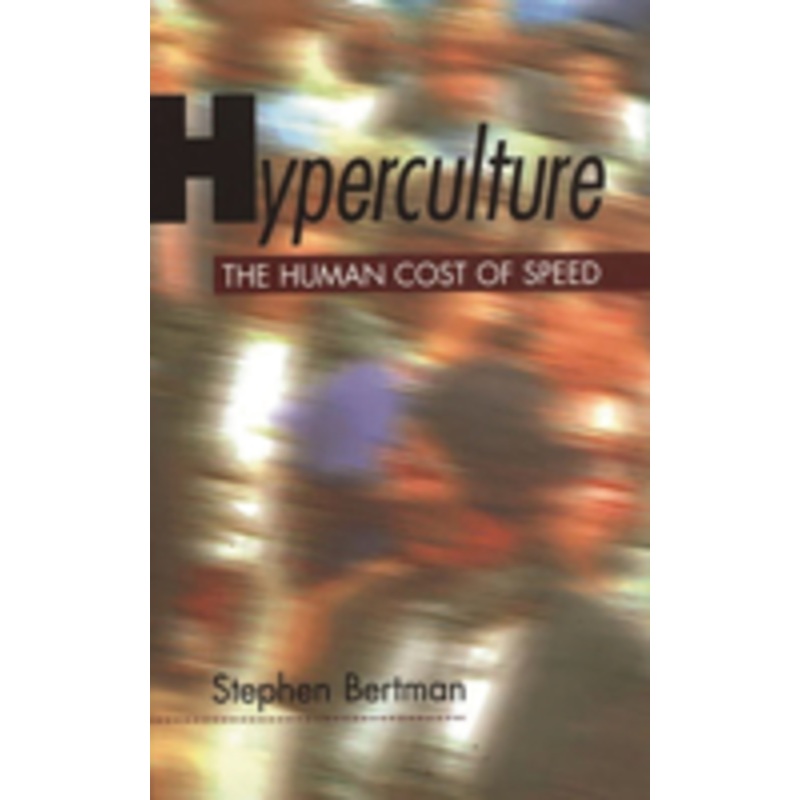 hyperculture: the human cost of speed