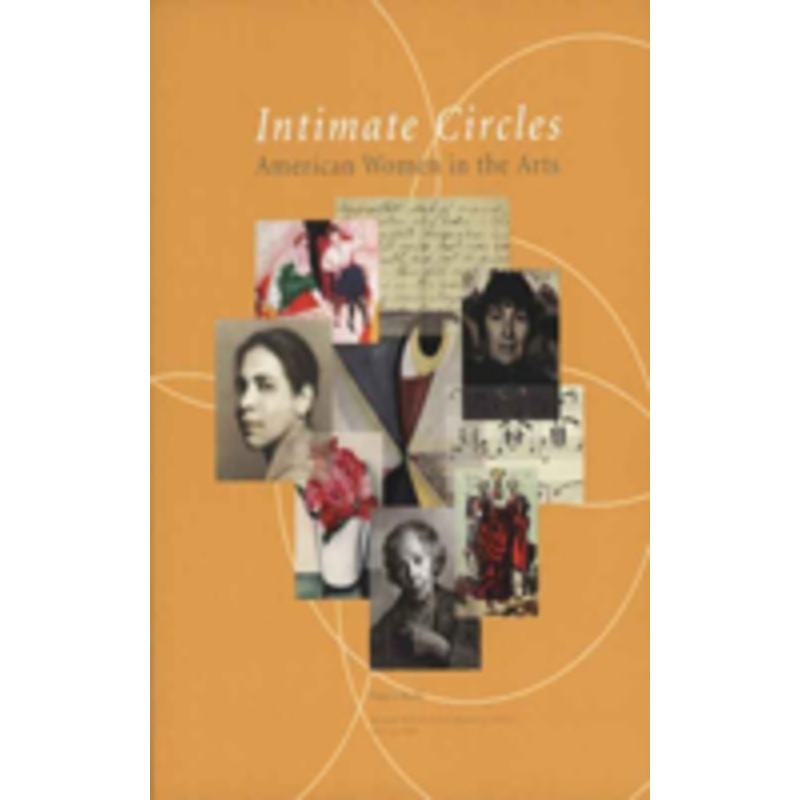 intimate circles: american women in the arts