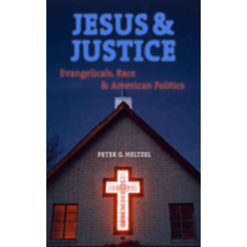 jesus and justice: evangelicals, race, and american politics