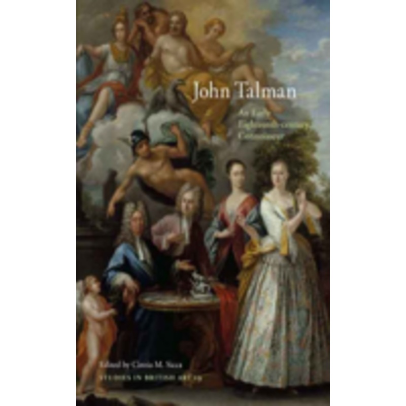 john talman: an early-eighteenth-century connoisseur volume 19