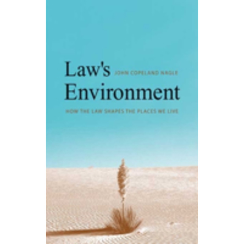 law’s environment: how the law shapes the places we live