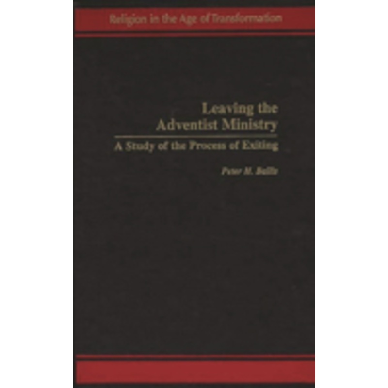 leaving the adventist ministry: a study of the process of exiting