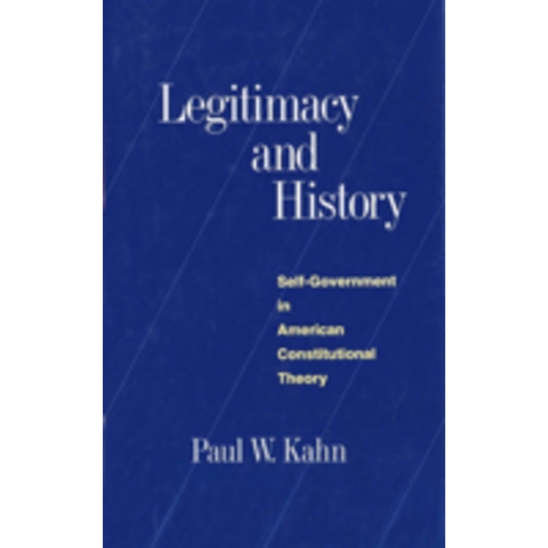 legitimacy and history: self-government in american constitutional theory