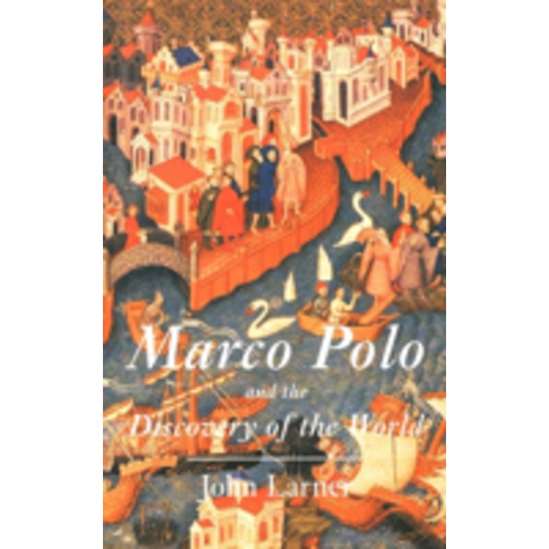 marco polo and the discovery of the world