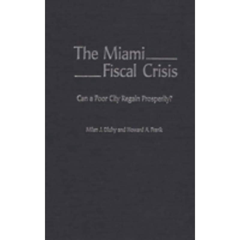 miami fiscal crisis: can a poor city regain prosperity?