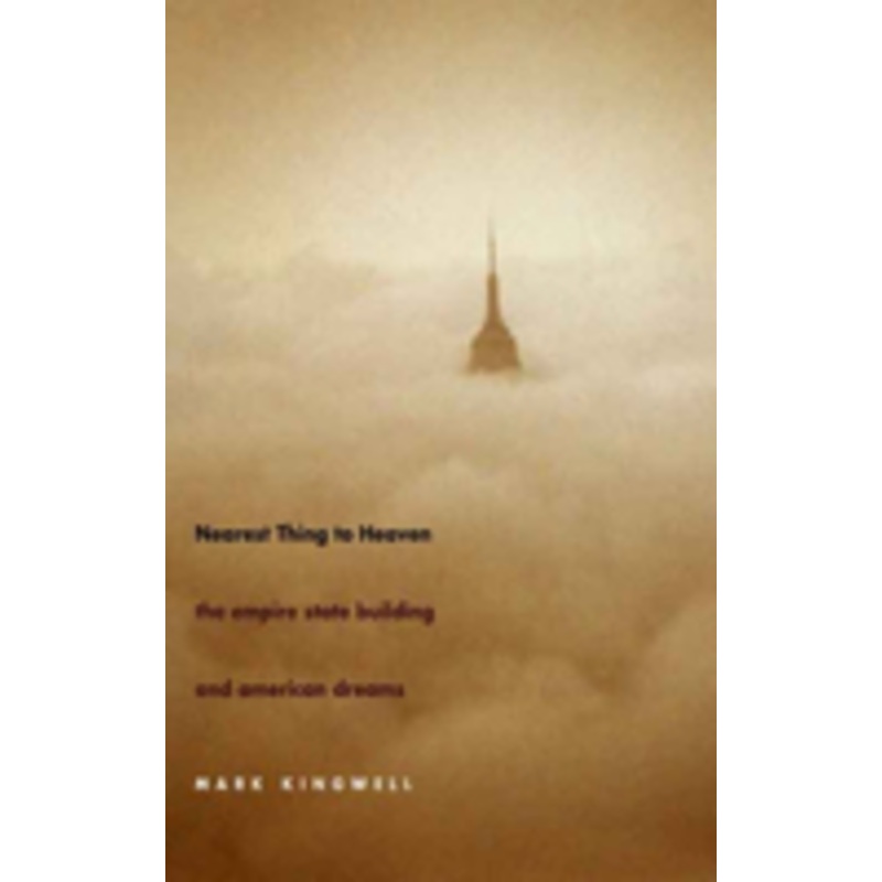 nearest thing to heaven: the empire state building and american dreams