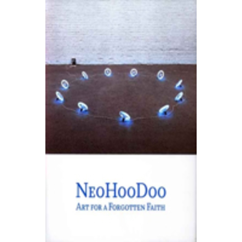 neohoodoo: art for a forgotten faith