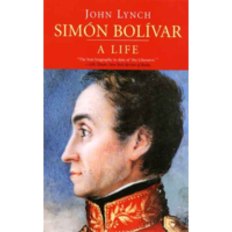 simon bolivar (simon bolivar): a life
