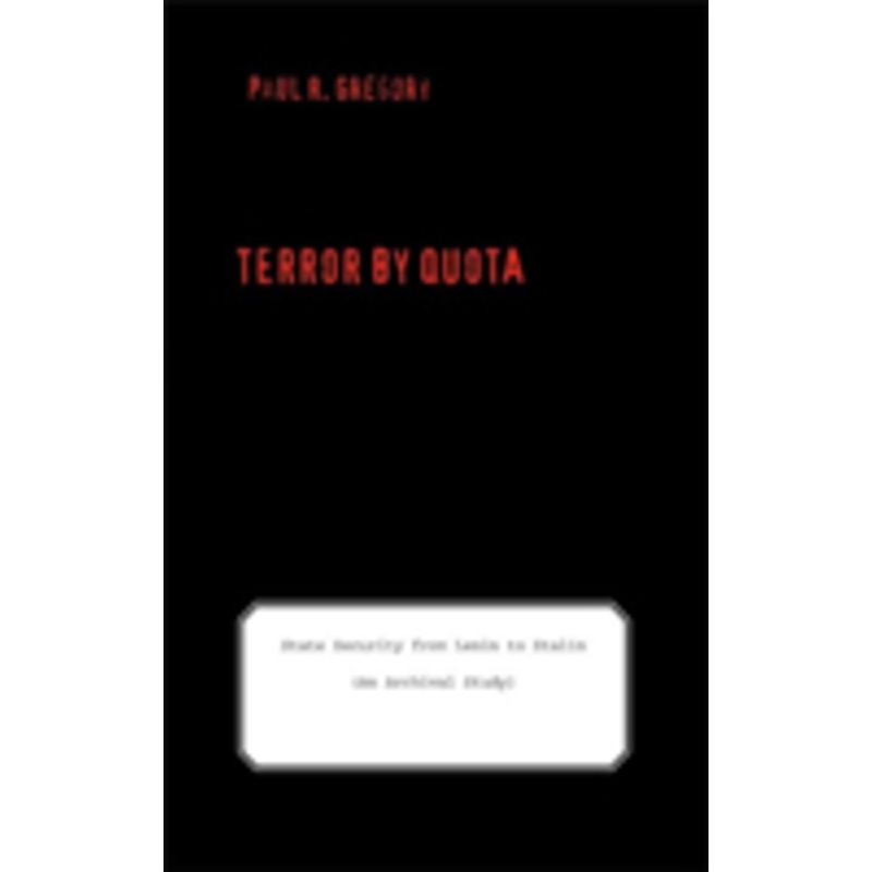 terror by quota: state security from lenin to stalin (an archival study)