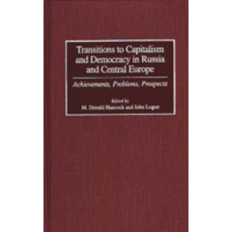 transitions to capitalism and democracy in russia and central europe: achievements, problems, prospects