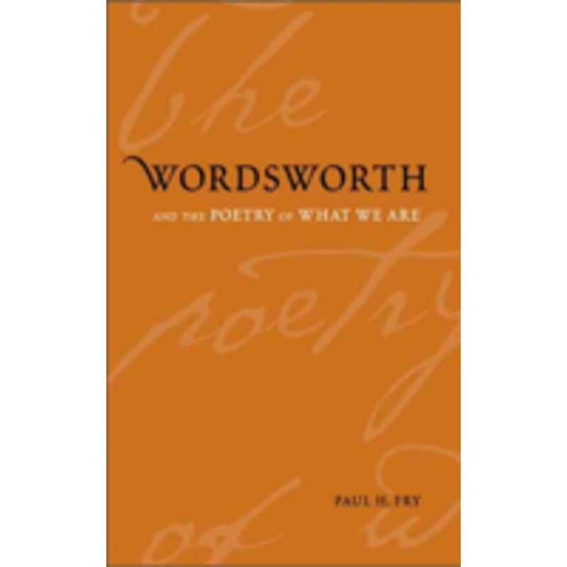 wordsworth and the poetry of what we are