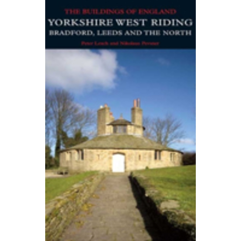 yorkshire west riding: leeds, bradford and the north: leeds, bradford and the north