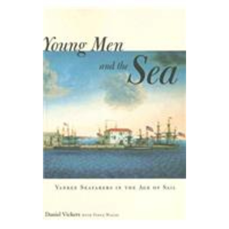 young men and the sea: yankee seafarers in the age of sail