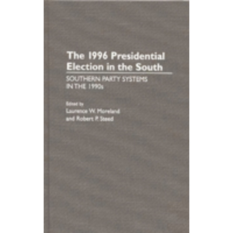 1996 presidential election in the south: southern party systems in the 1990s
