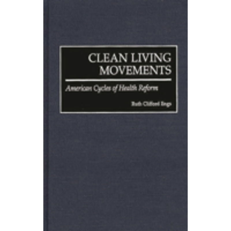 clean living movements: american cycles of health reform