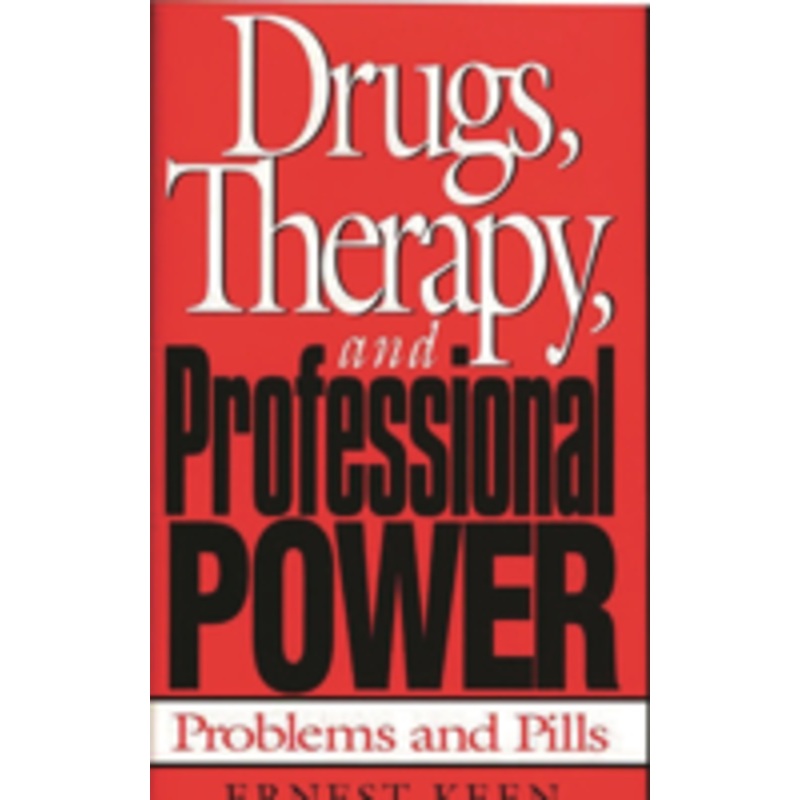 drugs, therapy, and professional power: problems and pills