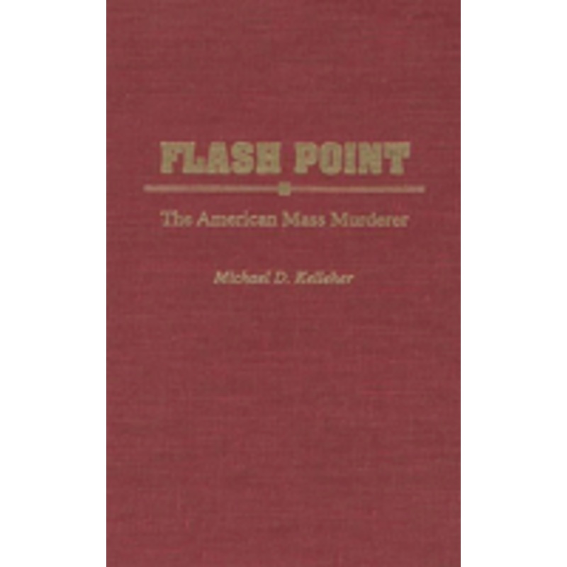 flash point: the american mass murderer