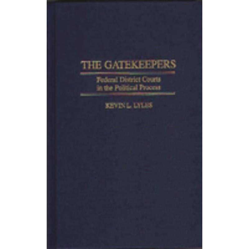 gatekeepers: federal district courts in the political process