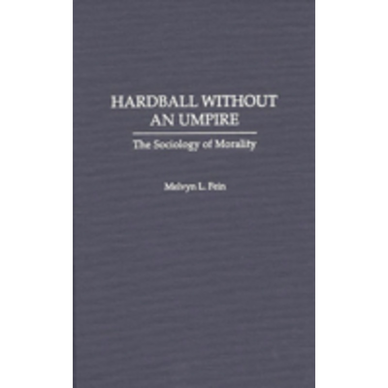 hardball without an umpire: the sociology of morality