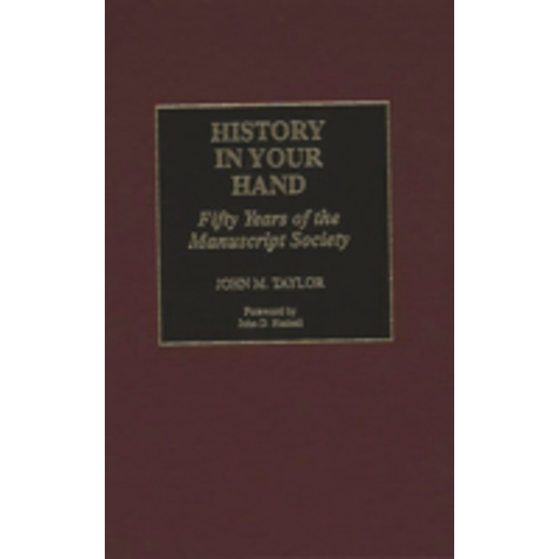 history in your hand: fifty years of the manuscript society