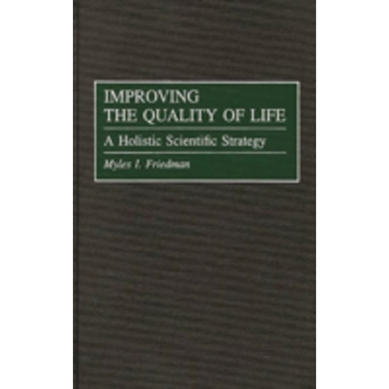 improving the quality of life: a holistic scientific strategy