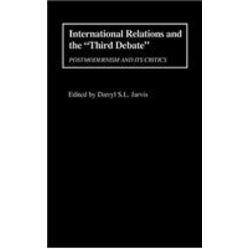 international relations and the third debate: postmodernism and its critics