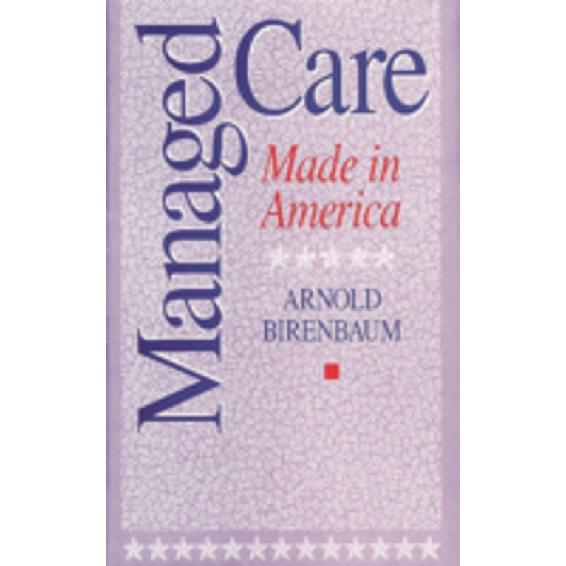 managed care: made in america