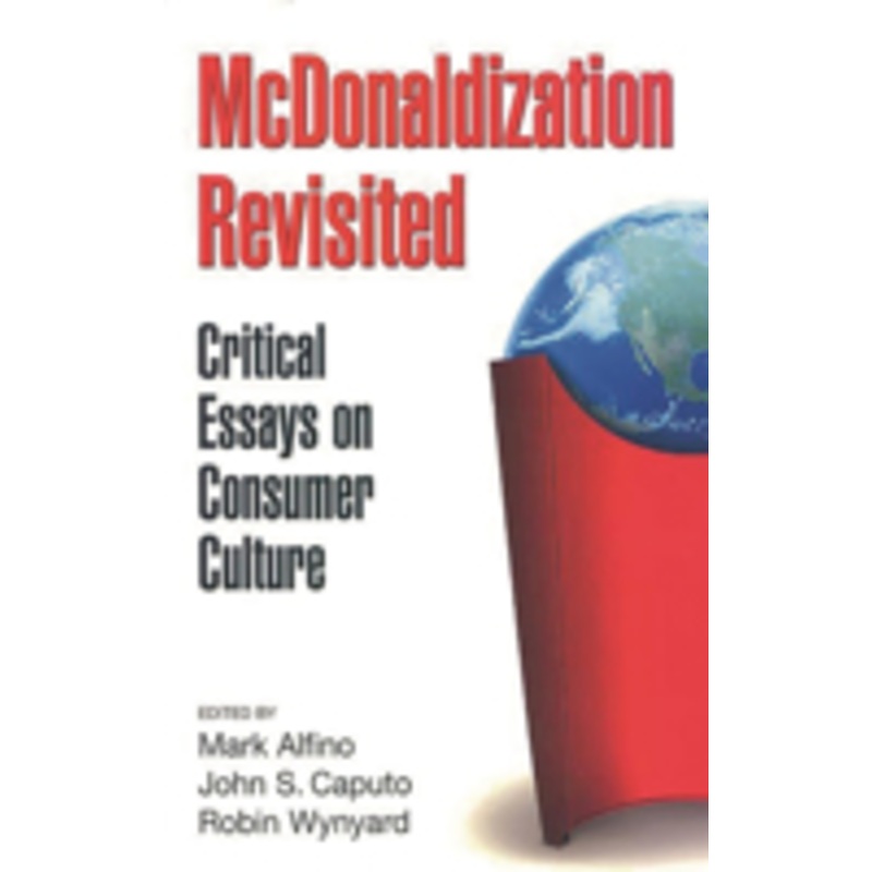mcdonaldization revisited: critical essays on consumer culture