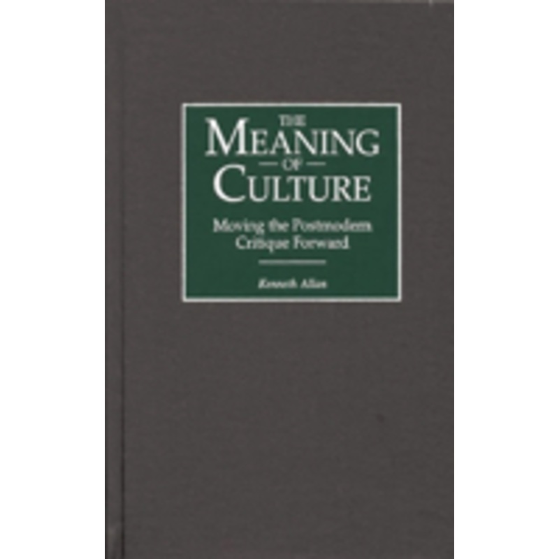 meaning of culture: moving the postmodern critique forward