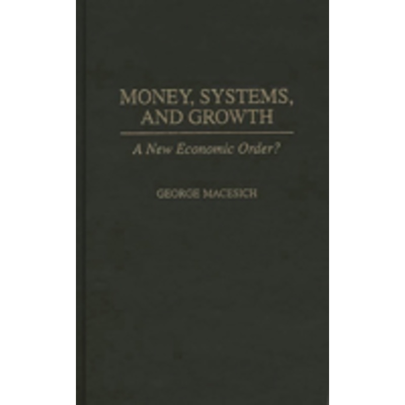 money, systems, and growth: a new economic order?