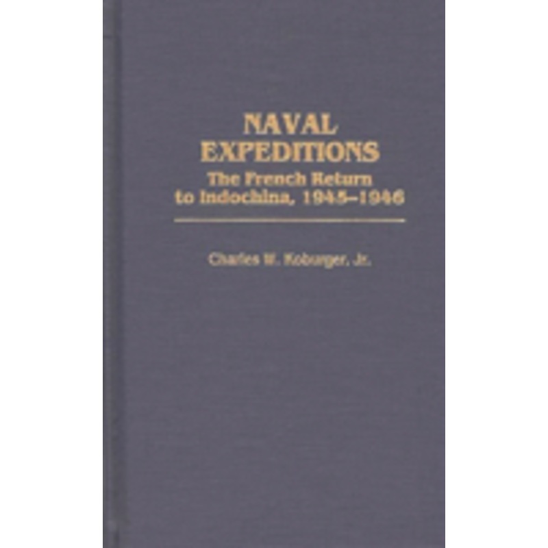 naval expeditions: the french return to indochina, 1945-1946