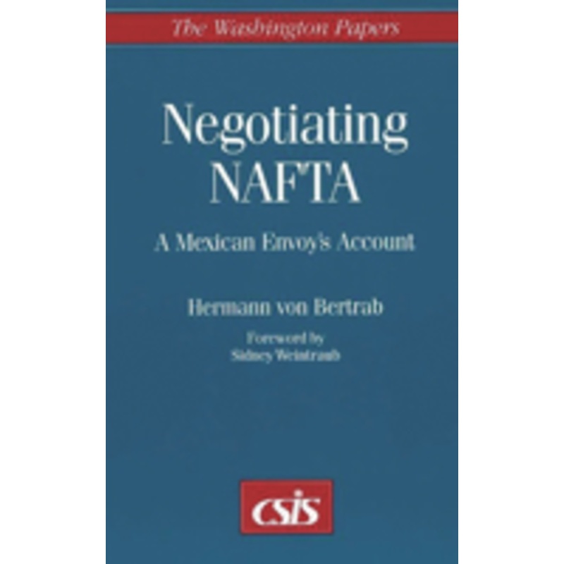 negotiating nafta: a mexican envoy’s account