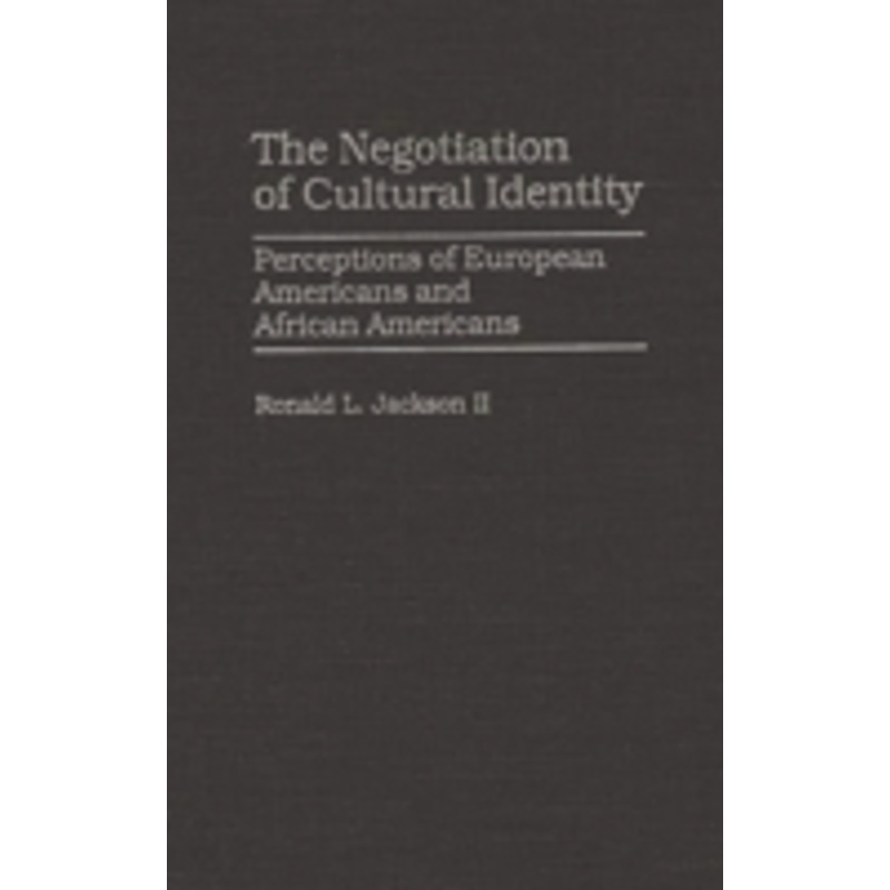 negotiation of cultural identity: perceptions of european americans and african americans