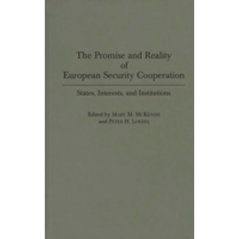 promise and reality of european security cooperation: states, interests, and institutions