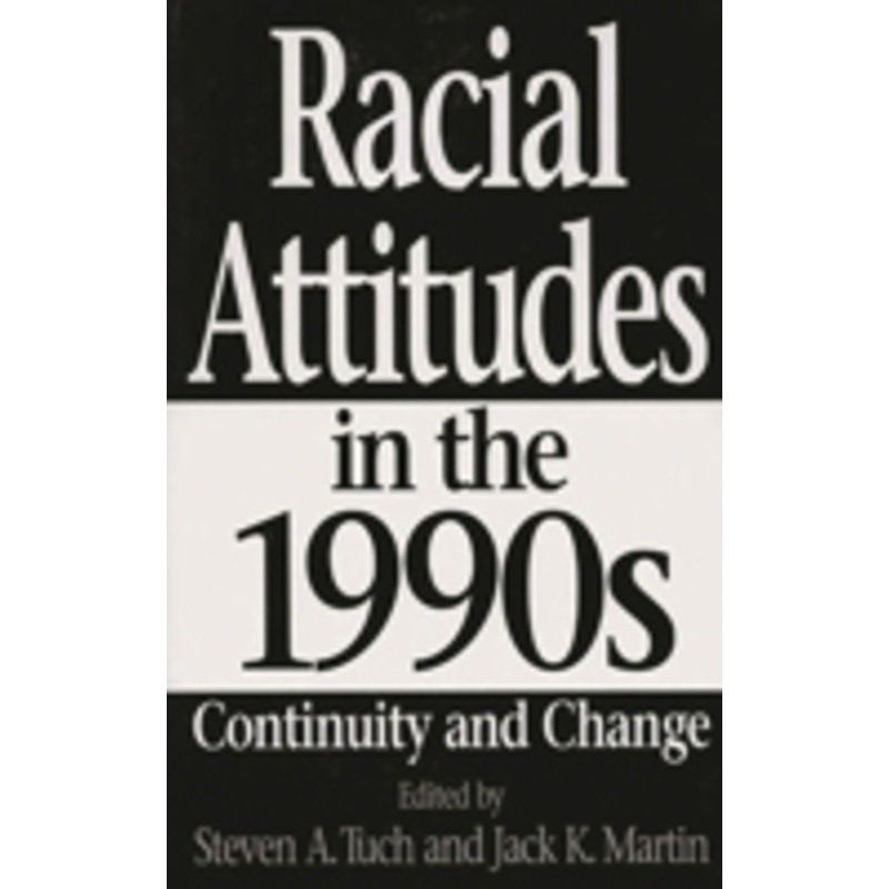 racial attitudes in the 1990s: continuity and change