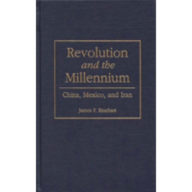 revolution and the millennium: china, mexico, and iran