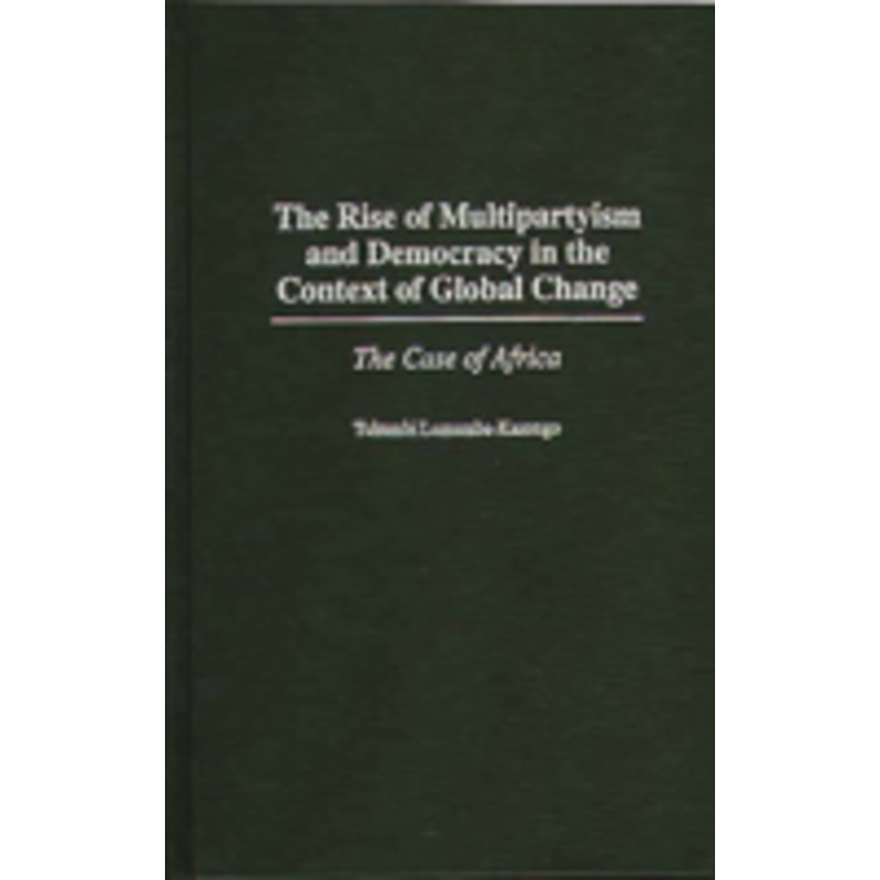rise of multipartyism and democracy in the context of global change: the case of africa