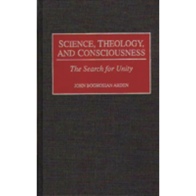 science, theology, and consciousness: the search for unity