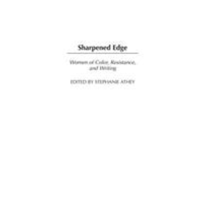 sharpened edge: women of color, resistance, and writing
