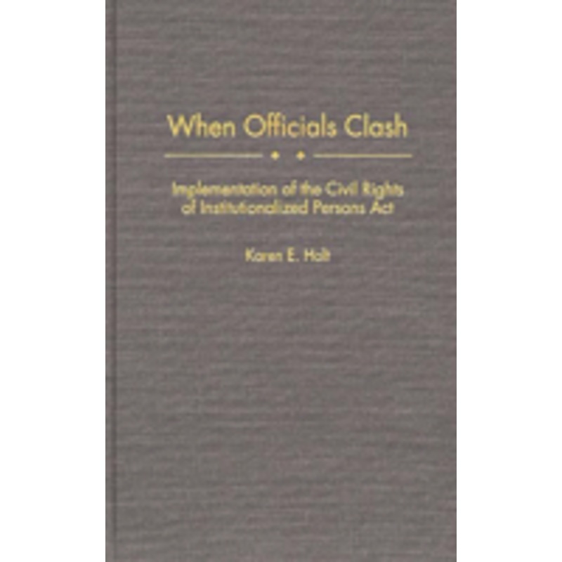 when officials clash: implementation of the civil rights of institutionalized persons act