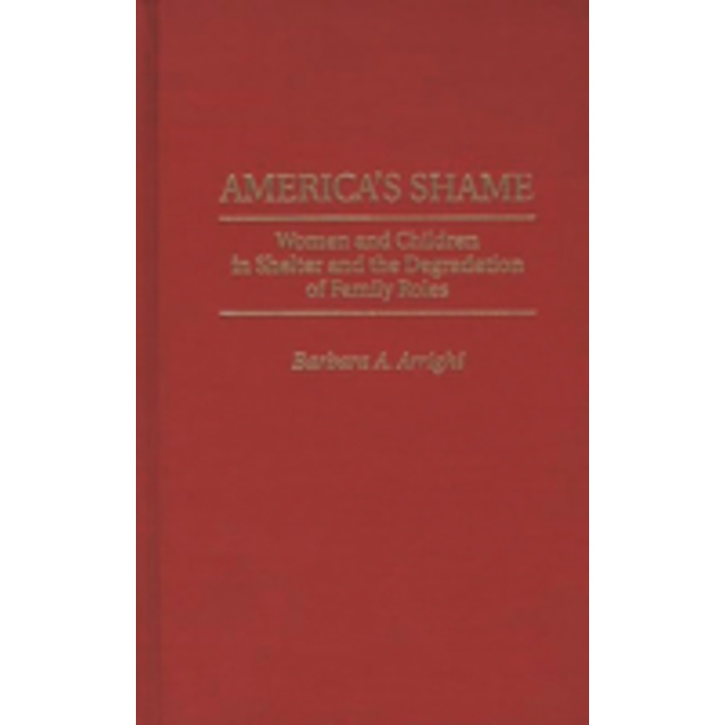 america’s shame: women and children in shelter and the degradation of family roles