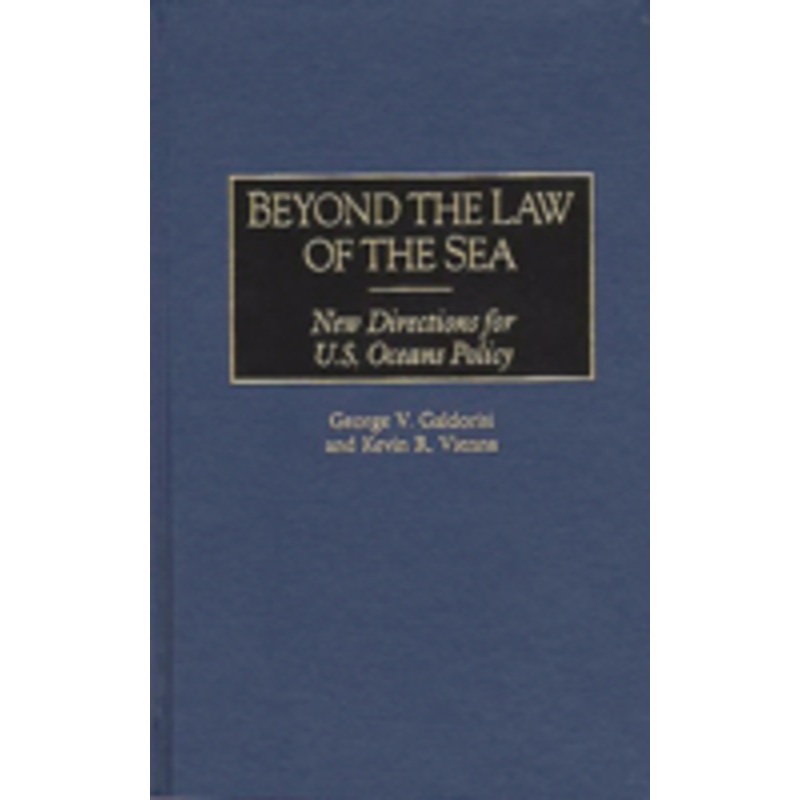 beyond the law of the sea: new directions for u.s. oceans policy